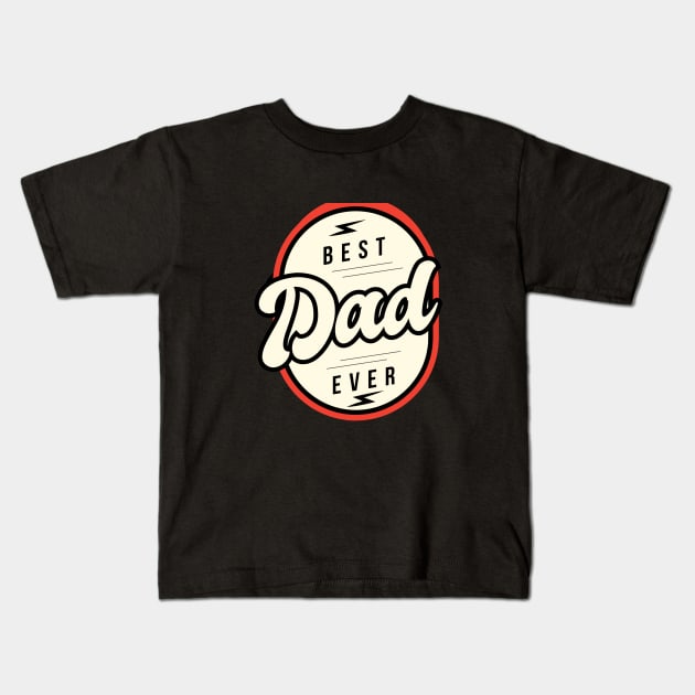 Best dad ever Kids T-Shirt by Adel dza